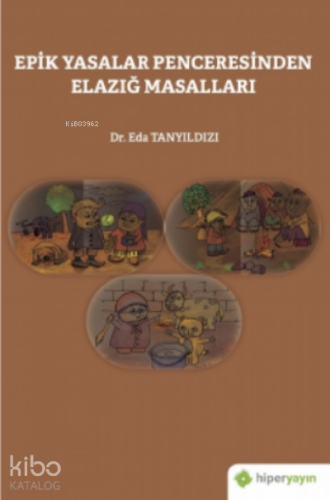 Epik Yasalar Penceresinden Elazığ Masalları