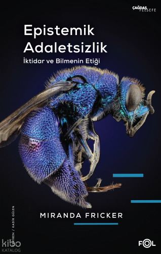 Epistemik Adaletsizlik;İktidar ve Bilmenin Etiği