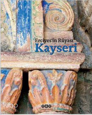 Erciyes'in Rüyası Kayseri | Kolektif | Yapı Kredi Yayınları ( YKY )