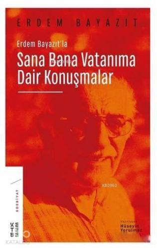 Erdem Bayazıt'la Sana Bana Vatanıma Dair Konuşmalar | Hüseyin Yorulmaz