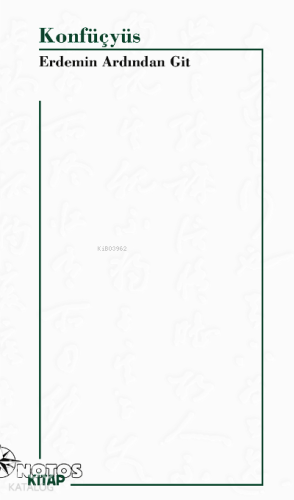 Erdemin Ardından Git | Konfüçyüs | Notos Kitap