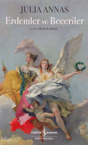 Erdemler ve Beceriler | Julia Annas | Türkiye İş Bankası Kültür Yayınl