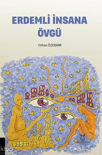 Erdemli İnsana Övgü | Orhan Özdemir | Akademisyen Kitabevi