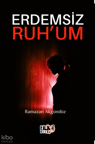Erdemsiz Ruh'um
