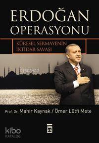 Erdoğan Operasyonu | Mahir Kaynak | Timaş Yayınları
