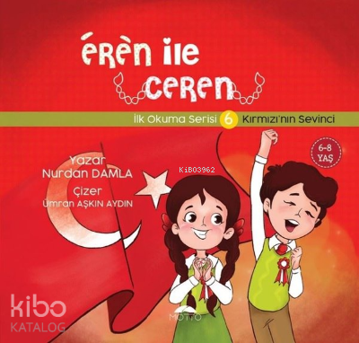 Eren ile Ceren İlk Okuma Serisi 6 - Kırmızı'nın Sevinci | Nurdan Damla