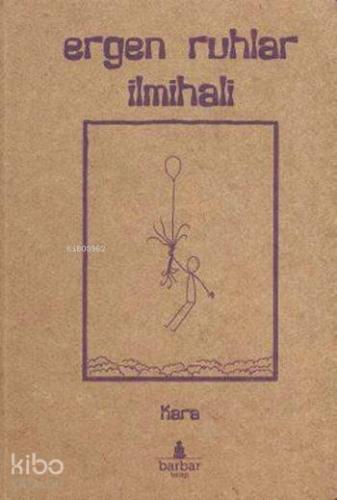 Ergen Ruhlar İlmihali | Kolektif | Barbar Kitap