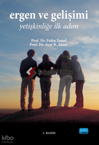 Ergen Ve Gelişimi; Yetişkinliğe İlk Adım