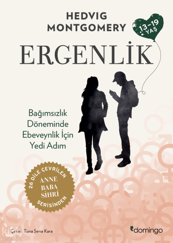 Ergenlik;Bağımsızlık Döneminde Ebeveynlik İçin Yedi Adım | Hedvig Mont