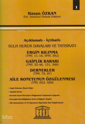 Ergin Kılınma, Gaiplik Kararı, Dernekler, Aile Konutunun Özgülenmesi;Açıklamalı- İçtihatlı Sulh Hukuk Davaları ve Tatbikatı