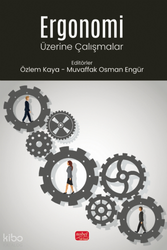 Ergonomi Üzerine Çalışmalar | Kolektif | Nobel Bilimsel Eserler