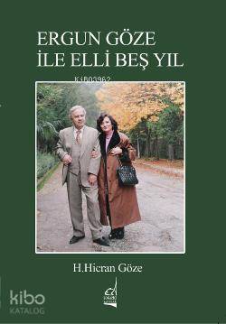 Ergün Göze ile Elli beş Yıl