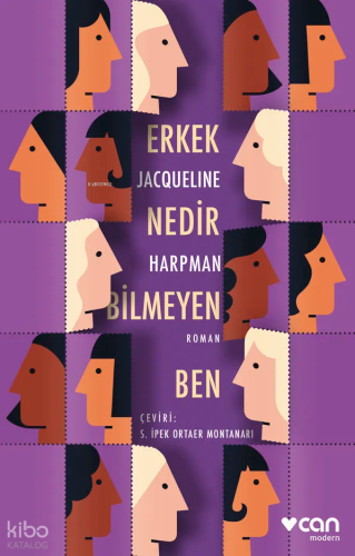 Erkek Nedir Bilmeyen Ben | Jacqueline Harpman | Can Yayınları