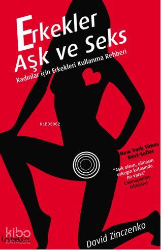 Erkekler Aşk ve Seks; Kadınlar için Erkekleri Kullanma Rehberi