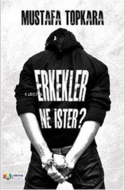 Erkekler Ne İster? | Mustafa Topkara | Karma Kitaplar