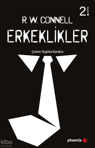 Erkeklikler | R. W. Connell | Phoenix Yayınevi