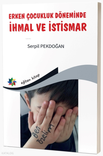 Erken Çocukluk Döneminde İhmal Ve İstismar
