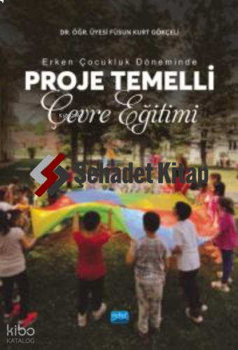 Erken Çocukluk Döneminde Proje Temelli Çevre Eğitimi