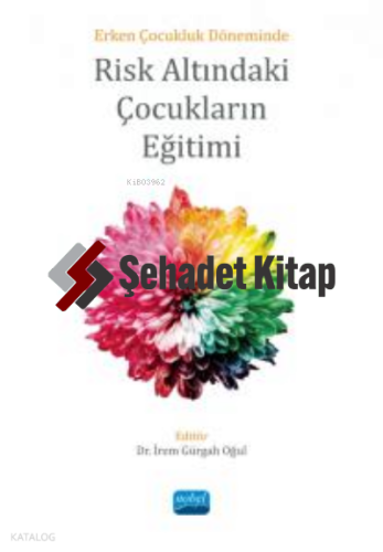 Erken Çocukluk Döneminde Risk Altındaki Çocukların Eğitimi