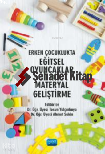 Erken Çocuklukta Eğitsel Oyuncaklar ve Materyal Geliştirme