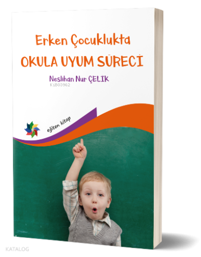 Erken Çocuklukta Okula Uyum Süreci
