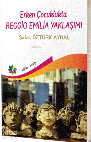 Erken Çocuklukta Reggio Emilia Yaklaşımı