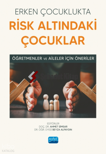 Erken Çocuklukta Risk Altındaki Çocuklar - Öğretmenler ve Aileler İçin Öneriler