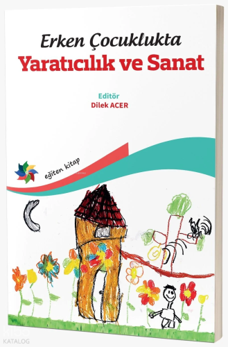 Erken Çocuklukta ;Yaratıcılık Ve Sanat