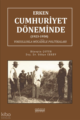 Erken Cumhuriyet Döneminde (1923-1950) Yoksullukla Mücadele Politikaları