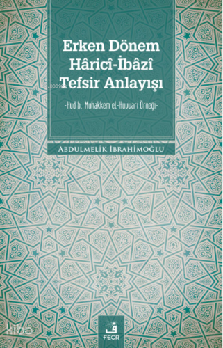 Erken Dönem Hâricî-İbâzî Tefsir Anlayışı