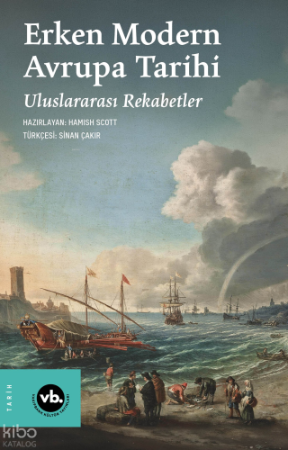 Erken Modern Avrupa Tarihi;Uluslararası Rekabetler | | Vakıfbank Kültü