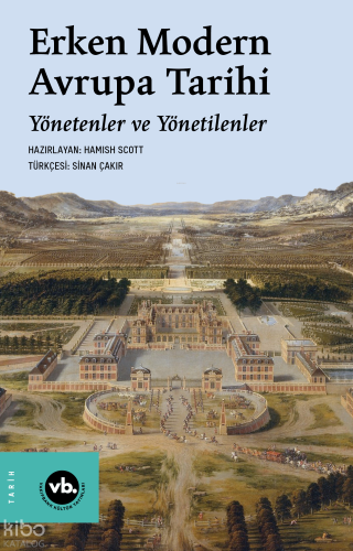 Erken Modern Avrupa Tarihi ;Yönetenler ve Yönetilenler | Kolektif | Va