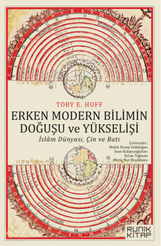 Erken Modern Bilimin Doğuşu ve Yükselişi;İslam Dünyası, Çin ve Batı