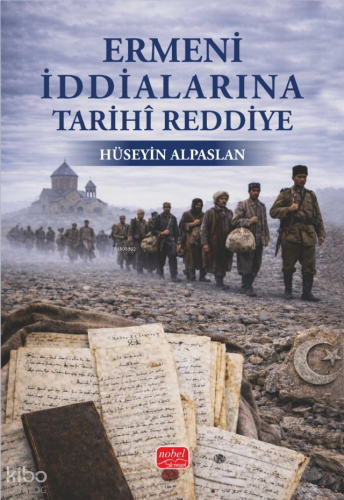 Ermeni İddialarına Tarihî Reddiye | Hüseyin Alpaslan | Nobel Bilimsel 