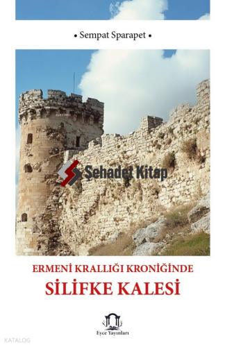 Ermeni Krallığı Kroniğinde Silifke Kalesi