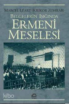 Ermeni Meselesi; Belgelerin Işığında