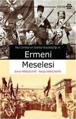 Ermeni Meselesi; Paul Cambomun İstanbul Büyükelçiliği