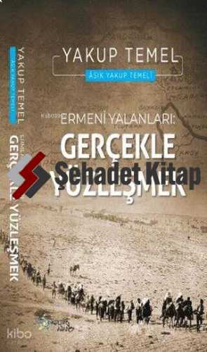 Ermeni Yalanları: Gerçekle Yüzleşmek