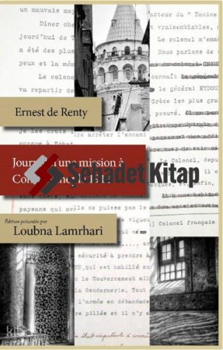 Ernest de Renty - Journal d'une mission à Constantinople 1912 | Loubna