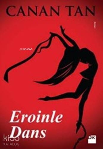 Eroinle Dans (Cep Kitabı) | Canan Tan | Doğan Kitap