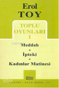 Erol Toy Toplu Oyunları-1; Meddah-ipteki-kadınlar Matinesi