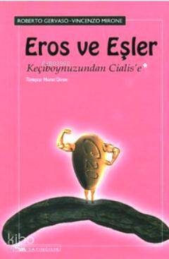 Eros ve Eşler; Keçiboynuzundan Cıalıs'e