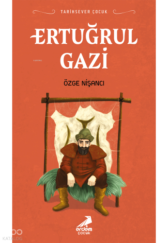 Ertuğrul Gazi;Tarihsever Çocuk | Özge Nişancı | Erdem Çocuk
