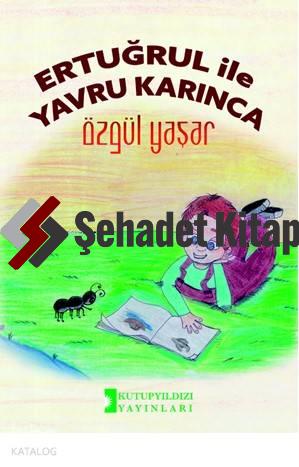 Ertuğrul İle Yavru Karınca