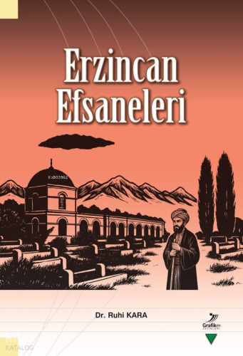 Erzincan Efsaneleri | Ruhi Kara | Grafiker Yayınları