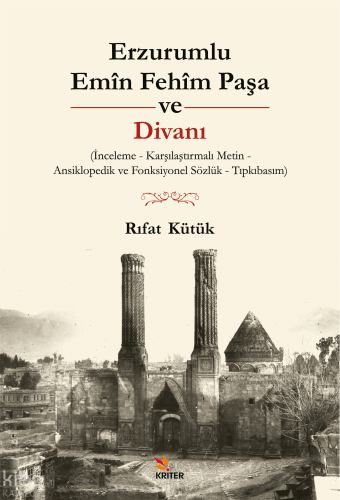 Erzurumlu Emîn Fehîm Paşa ve Divanı;İnceleme - Karşılaştırmalı Metin -