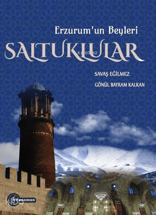 Erzurumun Beyleri - Saltuklular | Savaş Eğilmez | Fenomen Yayıncılık