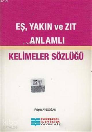 Eş, Yakın ve Zıt Anlamlı | Rüştü Aydoğan | Evrensel İletişim Yayınları