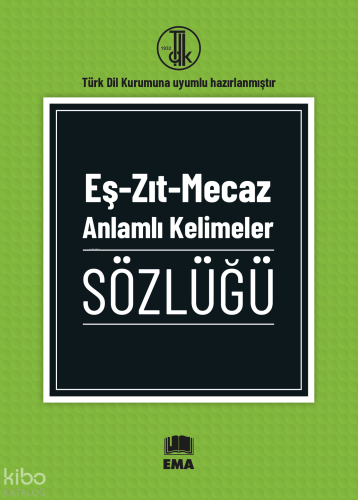 Eş-Zıt-Mecaz Anlamlı Kelimeler Sözlüğü | Kolektif | Ema Kitap