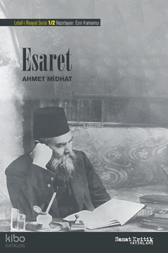 Esaret;Letaif-i Rivayat - 1:2 | Ahmet Midhat Efendi | Sanat Kritik Yay